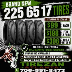 225 65 17 BRAND NEW TIRE TIRES $99 EACH OR $198 FOR A PAIR OR $396 FOR A SET OF 4 WHILE SUPPLIES LAST. FINANCING AVAILABLE. WE DELIVER.