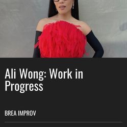 Ali Wong: Work In Progress Brea Improv tonight 7:30 Sold Out