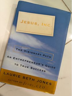 Jesus, Inc. : The Visionary Path, an Entrepreneur's Guide to True Success by...