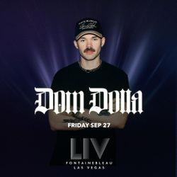 LIV Nightclub / Beach Las Vegas Dom Dolla September 27th
