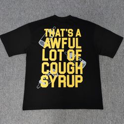 AWFUL LOT OF COUGH SYRUP shirt 