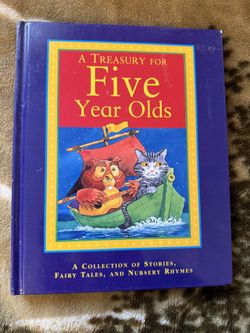 Children Book: A Treasury for Five Year Olds - A Collection of Stories, Fairy Tales, and Nursery Rhymes