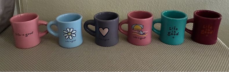 Life is Good Coffee Mugs  $8.00 each All six for $30.00.