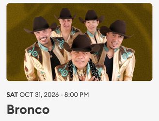 2 Tickets $100 each for Bronco @ Yaamava Saturday October 31st