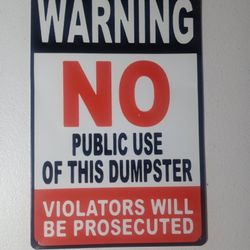 No Public Use of Dumpster Sign, Violators Will Be Prosecuted,