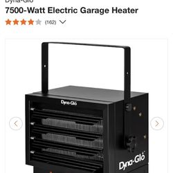240 Volt 7500 Watt Dyna-Glo Garage Heater- New Open Box