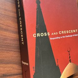 Cross and Crescent Responding to The Challenge of Islam 
