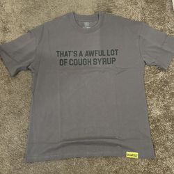 Awful lotta cough syrup shirt