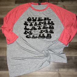 OVER STIMULATED MOMS CLUB Raglan Size XL Custom Made