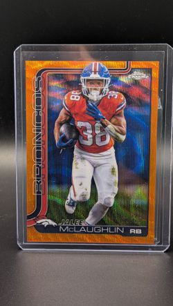 Jaleel McLaughlin RC Orange Refractor 
2025 Topps Chrome Broncos #22/25