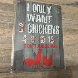 “I Only Want Chickens Don't Judge Me”  - Funny Chicken Coop Sign - Brand New