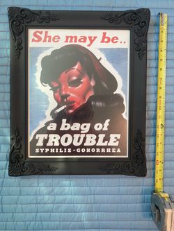 “She may be a bag of trouble“ classic WW II public health posters