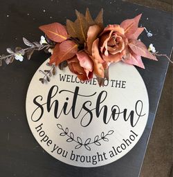 Rustic “Welcome to the Shitshow – Hope You Brought Alcohol” Door Sign | Farmhouse Decor
