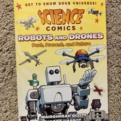 Science Comics: Robots and Drones: Past, Present, and Future