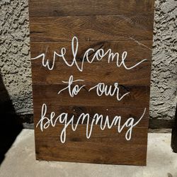 Wedding Ceremony Wooden Sign “Welcome To Our Beginning”