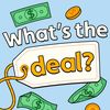 What’s The Deal $