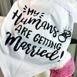 My Humans are getting Married Dog Bandana