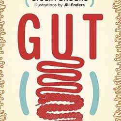Gut: The Inside Story Of Our Body’s Most Underrated Organ