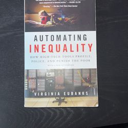 Automating inequality By Virginia Eubanks