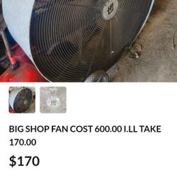 BIG SHOP FAN. 170.00 NO LESS