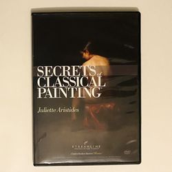 Secrets of Classical Painting DVD Juliette Aristides Art Instruction