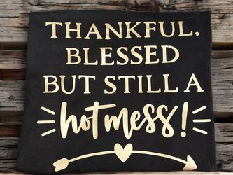 Thankful blessed Hot Mess Shirt