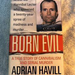 Book - Born Evil: A True Story of Cannibalism and Serial Murder By Adrian Havill