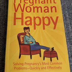 How To Make A Pregnant Woman Happy by Uzzi Reiss, M.D. 