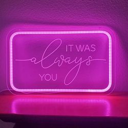 It Was Aleays You Pink Neon Sign For Wedding Home Decor