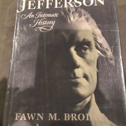 Thomas Jefferson an Intimate History by Fawn M Brodie