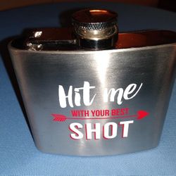 Stainless Steel 5 Oz Flask Hit Me With Your Best Shot!!!