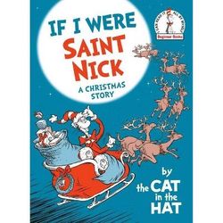 New $10 If I Were Saint Nick---By the Cat in  the Hat - (Beginner Books(r)) by Random House  (Hardcover)