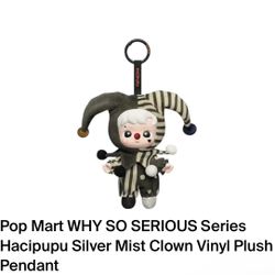 Pop Mart WHY SO SERIOUS Series Hacipupu Silver Mist Clown Vinyl Plush Pendant