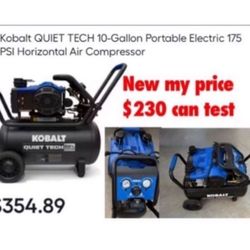 New Kobalt QUIET TECH 10-Gallon Portable Electric 175 PSI Horizontal Air Compressor $230 firm can test cash only pick up east Palmdale 
