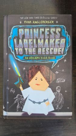 PRINCESS LABEL MAKER TO THE RESCUE! BOOK BY TOM ANGLEBERGER