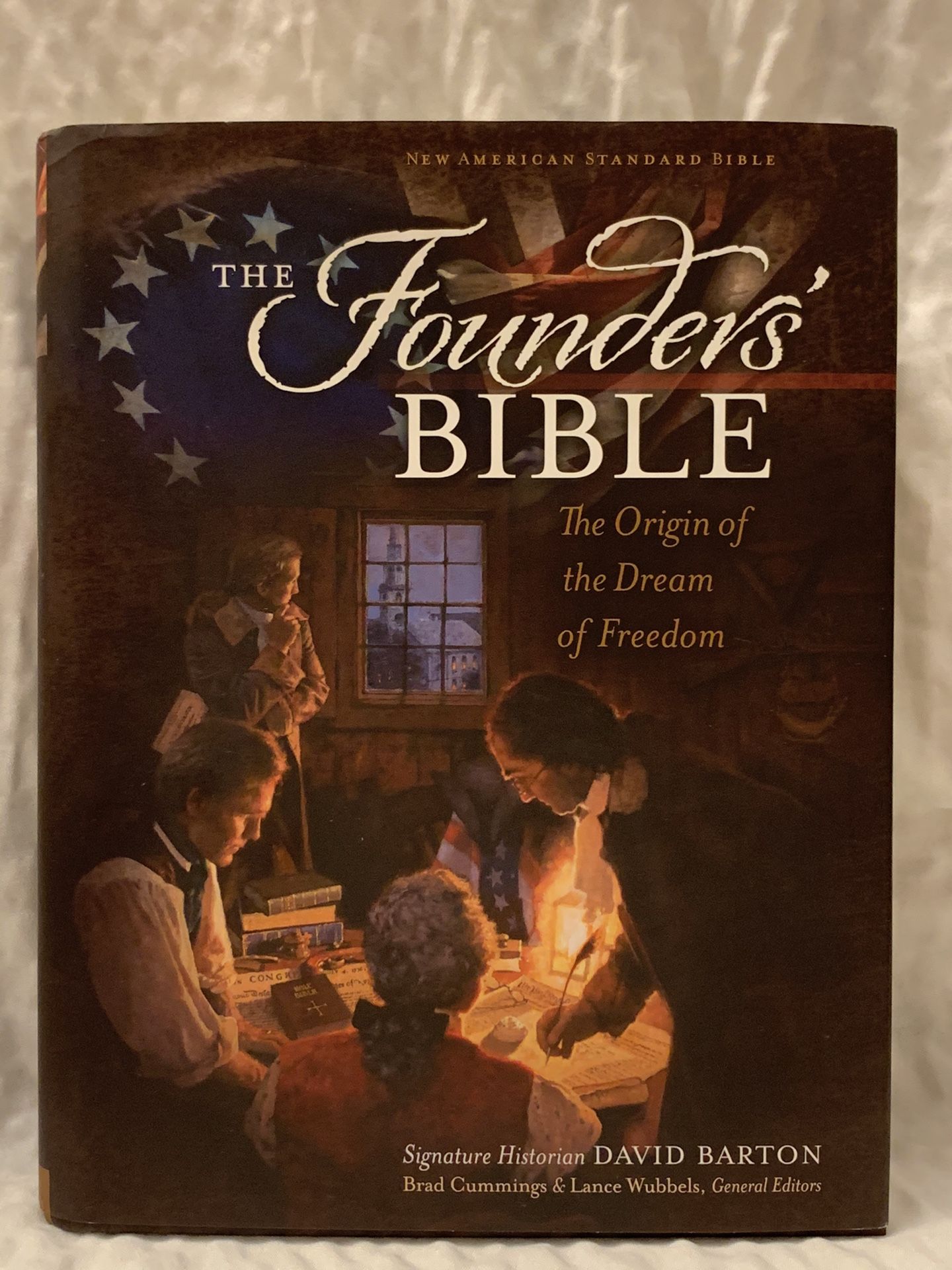 The Founders' Bible : The Origin of the Dream of Freedom by David Barton...