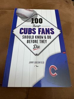 100 Things CUBS FANS Should Know & Do Before They Die Book