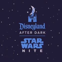 🎉✨ Disneyland After Dark: Star wars Nite 2025 ✨🏰