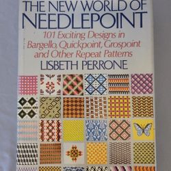 The New World of Needlepoint - Copyright 1972 by Lisbeth Ransjo Perrone - Hardcover Book with Protector Sleeve  - 142 Pages - 101 Exciting Designs!