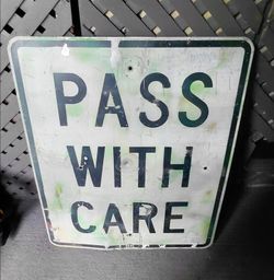 Retired and abused Pass With Care Sign 30" x 24"