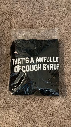 That’s A Awful Lot Of Cough Syrup Hoodie