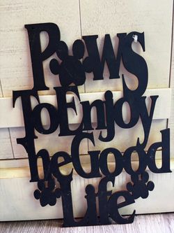 Paws To Enjoy The Good Life Wood Wall Sign
