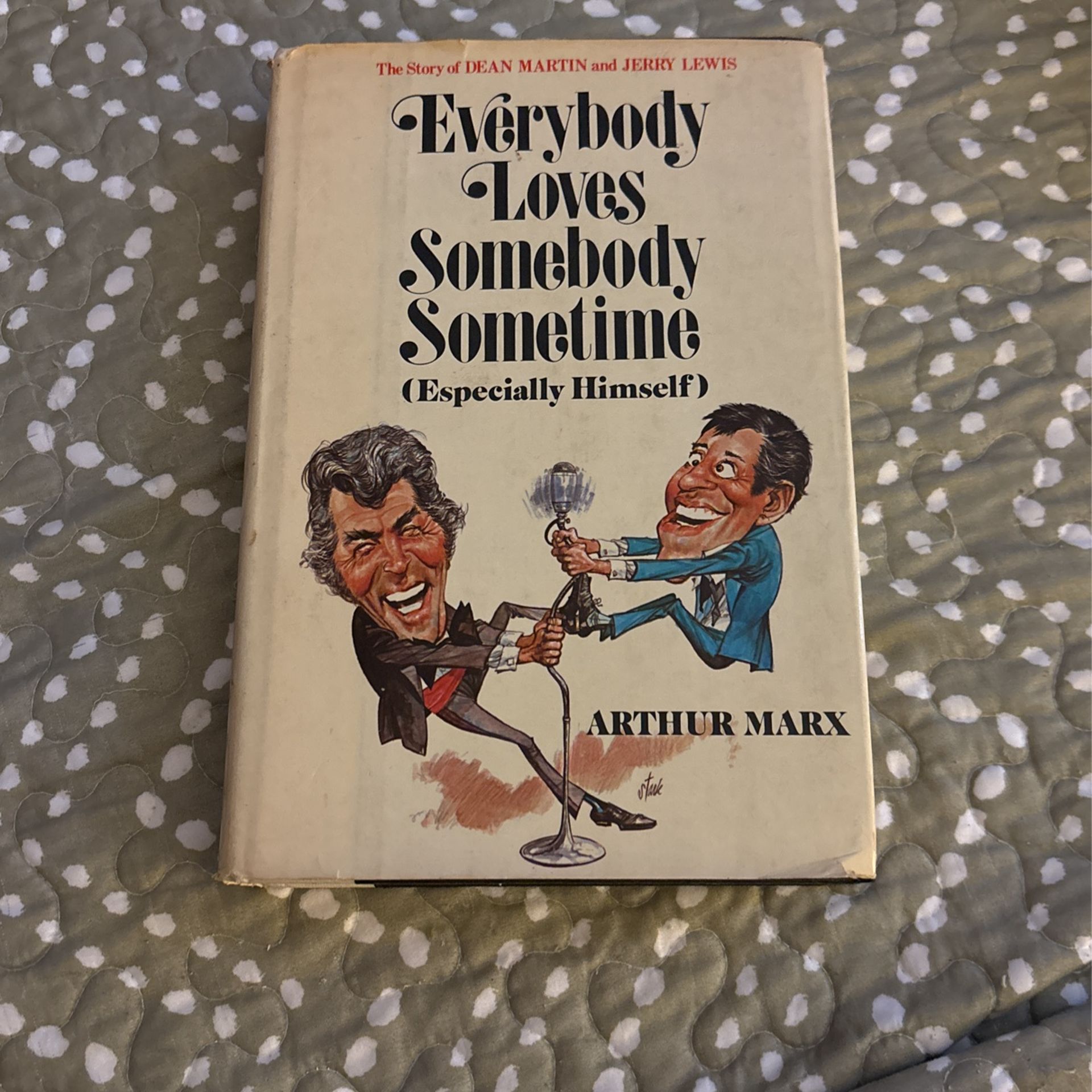Everybody Loves Somebody Sometimes (Especially Himself ); The Story Of Dean Martin & Jerry Lewis