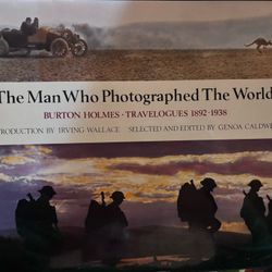 The Man Who Photographed The World by Burton Holmes 