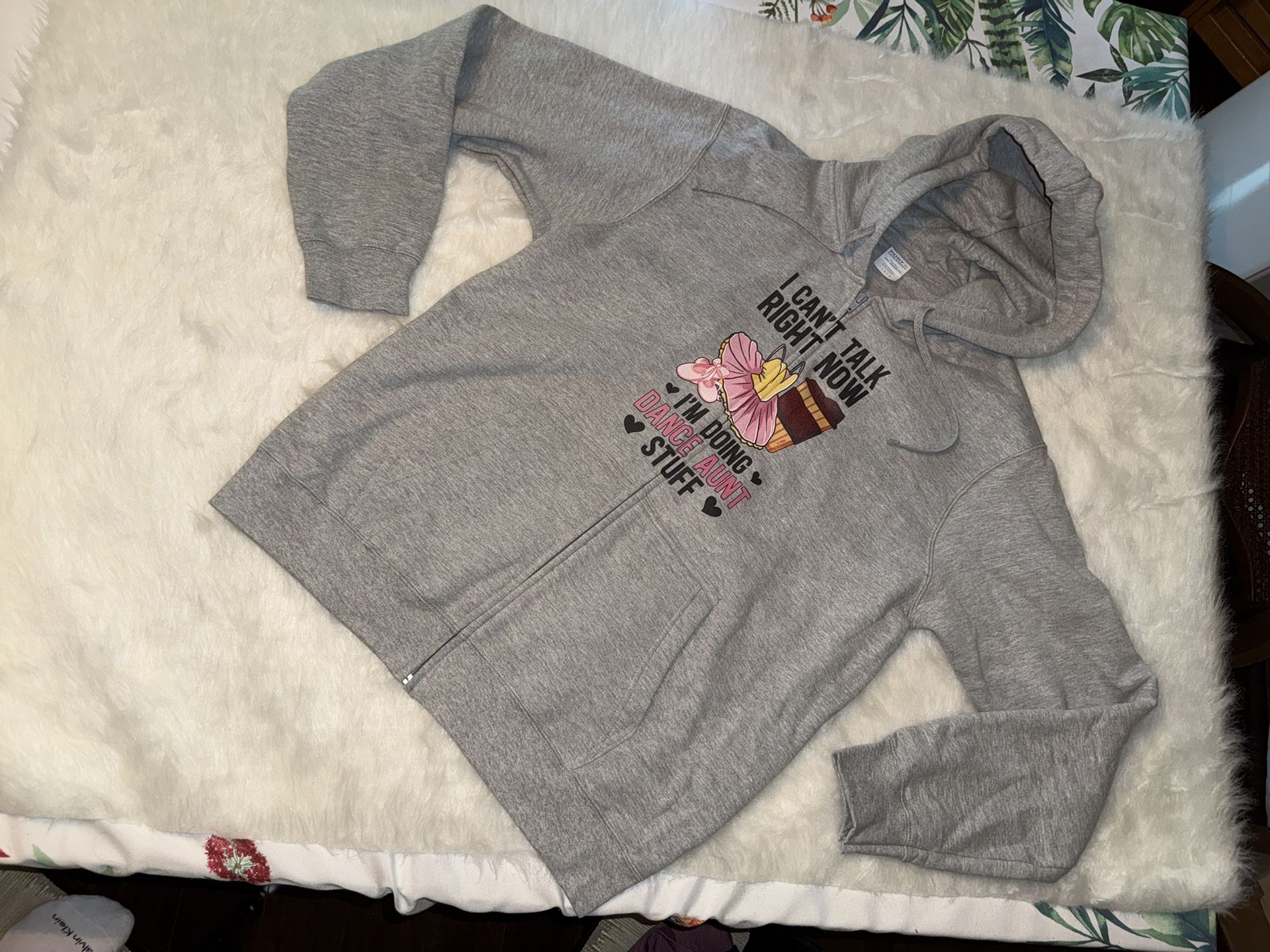 Port & Company “ I Can’t Talk Right Now I Am Busy Doing Dance Aunt Stuff “ Zip Up Hoodie Jacket NWOT