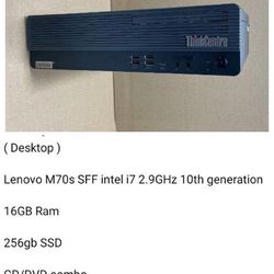 ( Computer ) ( Desktop ) 

Lenovo M70s SFF intel i7 2.9GHz 10th generation 

Series Windows 11 Pro 256gb SSD 16gb Ram