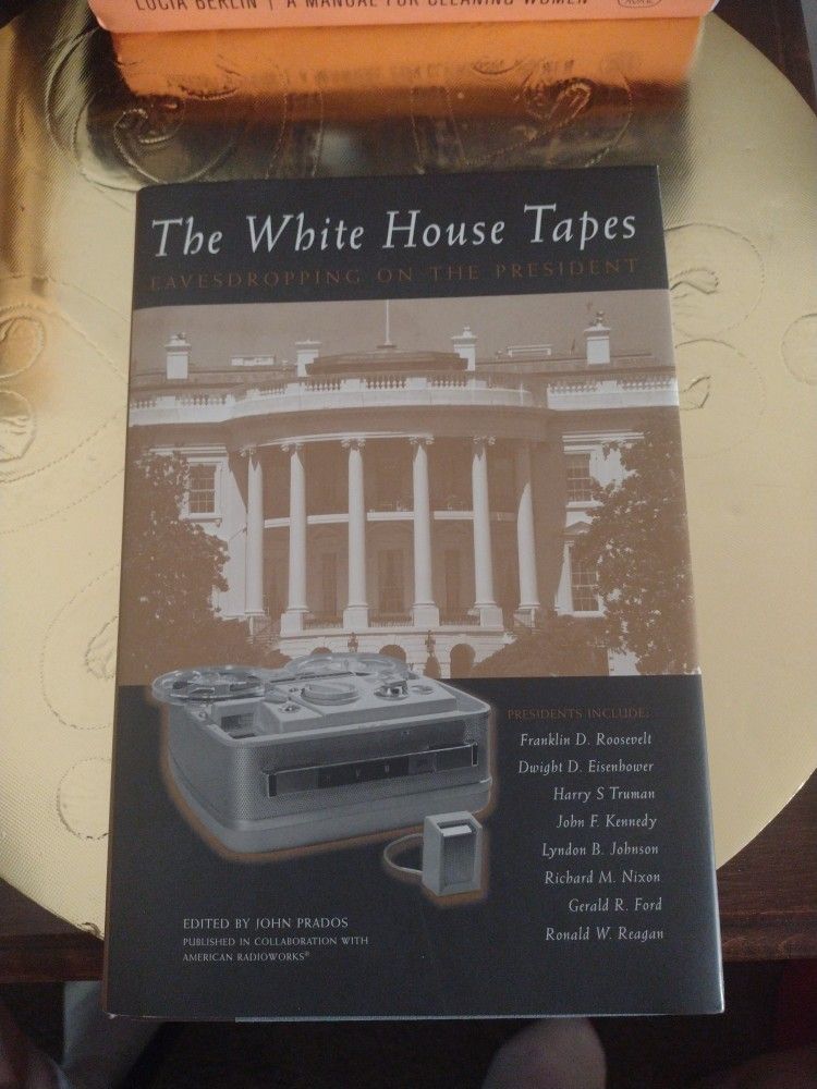 2003 BOOK THE WHITE TAPES EAVESDROPPING ON THE PRESIDENT BY JOHN PRADOS 2003 