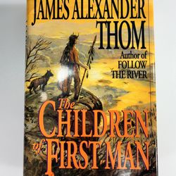 The Children of First Man by James Alexander Thom 1994 Signed First Edition