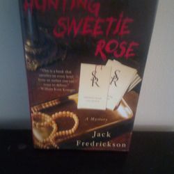 Book - Hunting Sweetie Rose ( By: Jack Fredrickson )