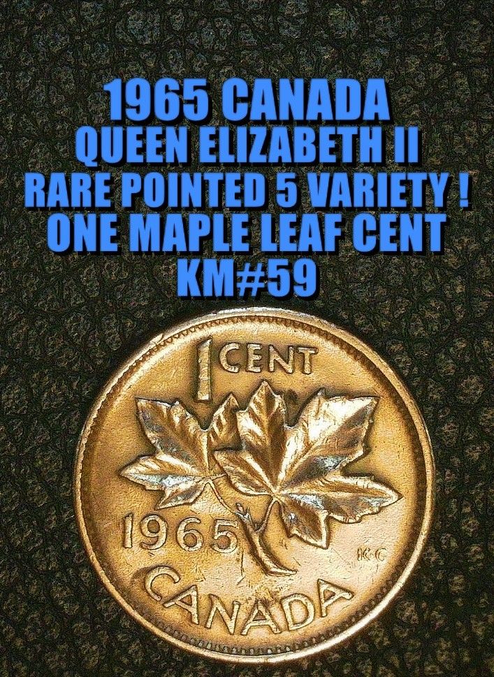 1965 RARE CANADA ELIZABETH II 1 CENT POINTED 5 VARIETY KM #59 VF AS SHOWN !